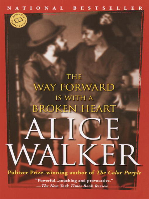 Title details for The Way Forward Is with a Broken Heart by Alice Walker - Available